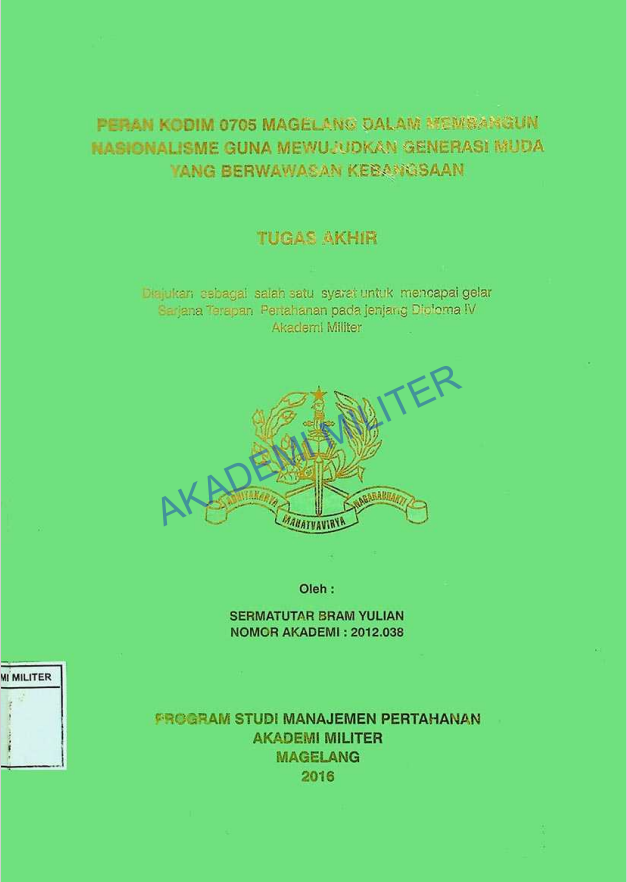 PERAN KODIM 0705 MAGELANG DALAM MEMBANGUN NASIONALISME GUNA MEWUJUDKAN GENERASI MUDA YANG BERWAWASAN KEBANGSAAN
